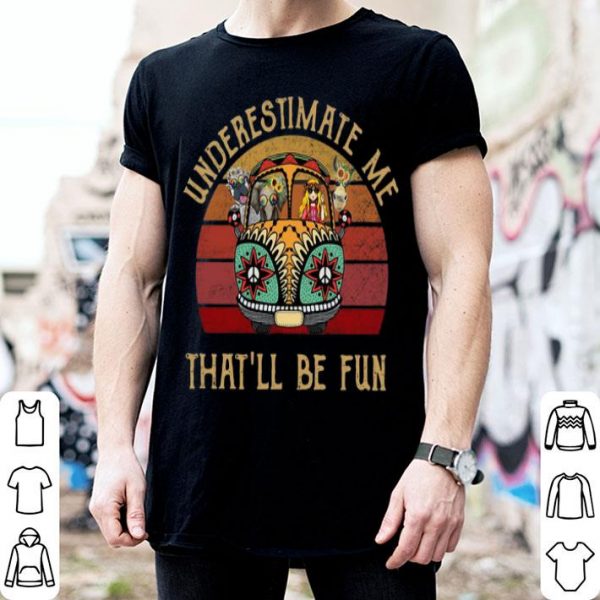 Vintage Hippie Girl Car Underestimate Me That'll Be Fun shirt