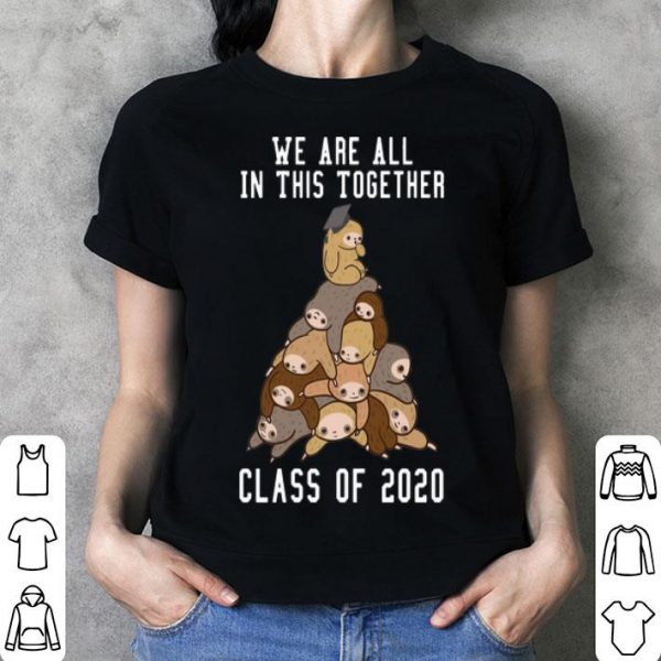 Sloth We Are All In This Together Class Of 2020 shirt