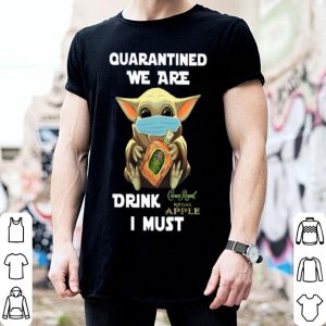 Baby Yoda Mask Quarantined We Are Drink Crown Royal Regal Apple I Must shirt