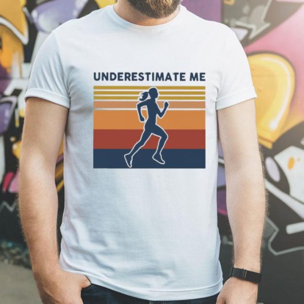 Vintage Running Girl Underestimate Me shirt
