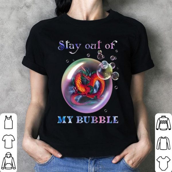 Fiery Dragon Stay Out Of My Bubble Coronavirus shirt