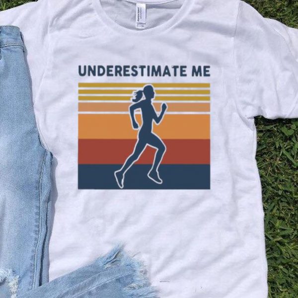 Vintage Running Girl Underestimate Me shirt