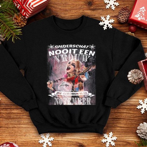 Harley Quinn Onderschat Nooit Een Vrouw Die Geboren Is In November shirt
