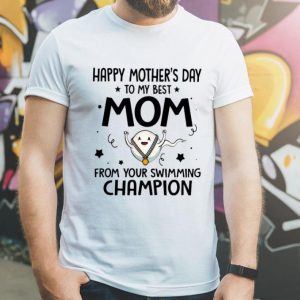 Sperm Happy Mother's Day My Best Mom From Your Swimming Champion shirt