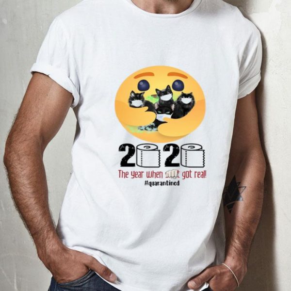 Care Emoji Hug Cats 2020 The Year When Got Real Quarantined shirt