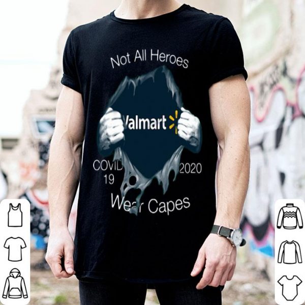 Blood Inside Me Walmart Covid-19 2020 Not All Heroes Wear Capes shirt