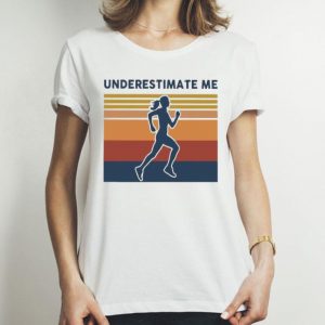 Vintage Running Girl Underestimate Me shirt