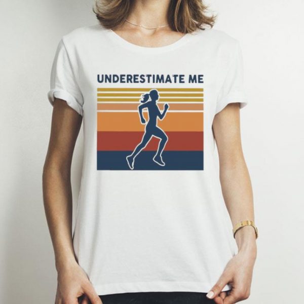 Vintage Running Girl Underestimate Me shirt