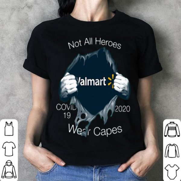 Blood Inside Me Walmart Covid-19 2020 Not All Heroes Wear Capes shirt