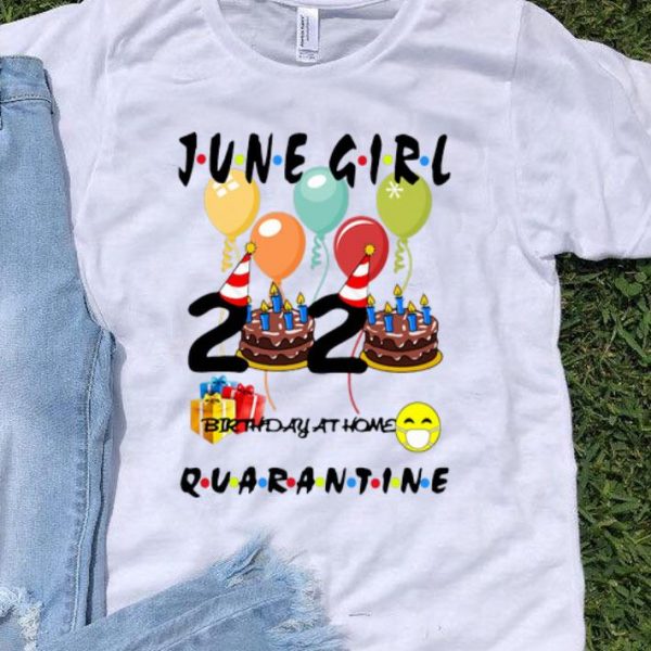 June Girl Birthday Quarantine Covid-19 shirt