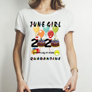 June Girl Birthday Quarantine Covid-19 shirt