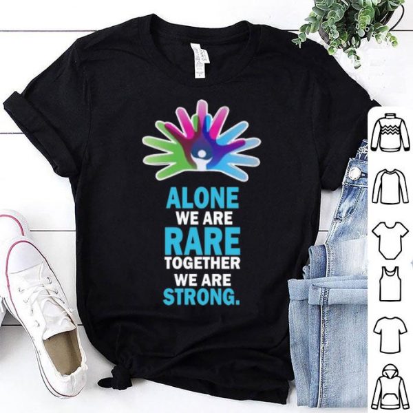 Alone We Are Rare Together We Are Strong shirt