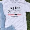 Dog Dad 2020 The Year When Shit Got Real Quarantined Father's Day shirt