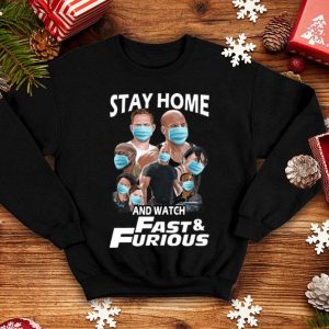 Stay Home And Watch Fast And Furious shirt