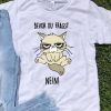 Grumpy Bevor Du Fragst Nein Cat Lovers shirt