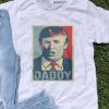 Donald Trump Daddy Poster shirt