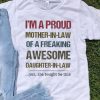 I’m A Proud Mother In Law Of A Freaking Awesome Daughter In Law Mother's Day shirt