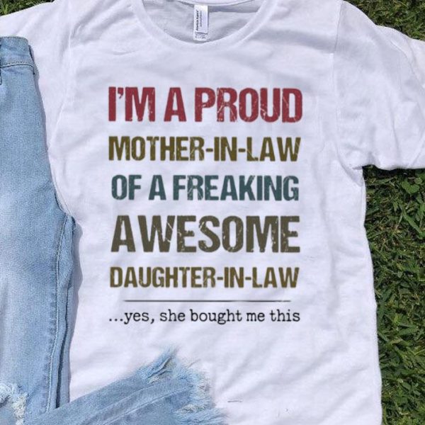 I’m A Proud Mother In Law Of A Freaking Awesome Daughter In Law Mother's Day shirt