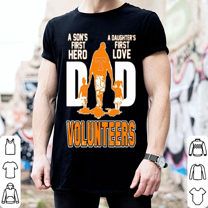 Dad A Son's First Hero A Daughter's First Love Tennessee Volunteers shirt