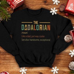 The Dadalorian Like A Dad Just Way Cooler Father's Day shirt
