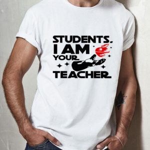 Students I Am Your Teacher Star Wars shirt