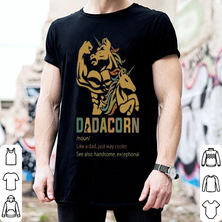 Dadacorn Like A Dad Just Way Cooler See Also Handsome Vintage shirt