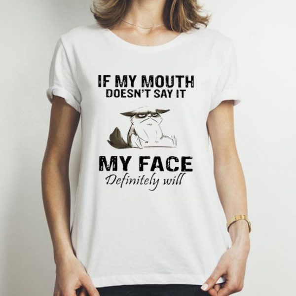 If My Mouth Doesn’t Say It My Face Definitely Will Cat Lovers shirt