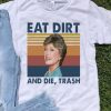 Vintage Blanche Devereaux Eat Dirt And Die Trash shirt