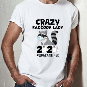 Crazy Raccoon Lady 2020 Quarantined Covid-19 shirt