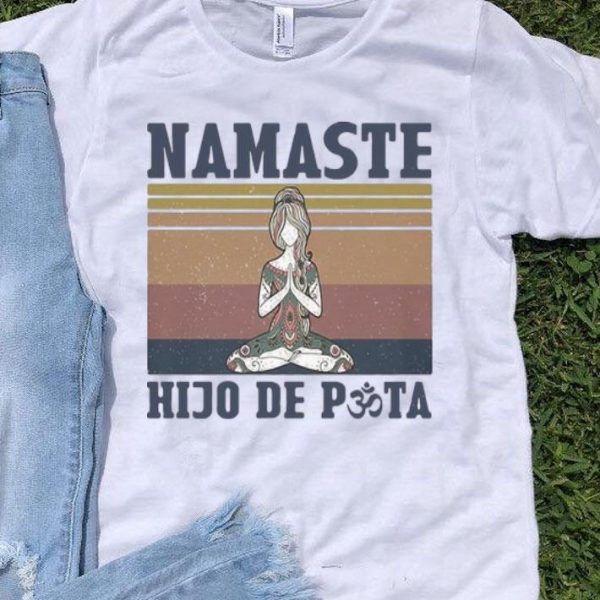 Vintage She Yoga Namaste Hijo De Puta shirt