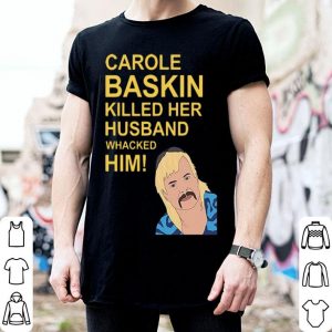 Joe Exotic Carole Baskin Killed Her Husband shirt