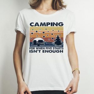 Vintage Camping For When Five Starts Isn’t Enough shirt