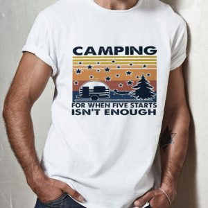 Vintage Camping For When Five Starts Isn’t Enough shirt