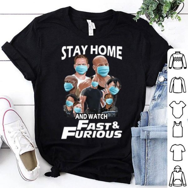 Stay Home And Watch Fast And Furious shirt