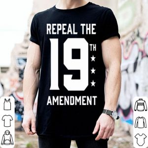 Repeal The 19th Amendment shirt