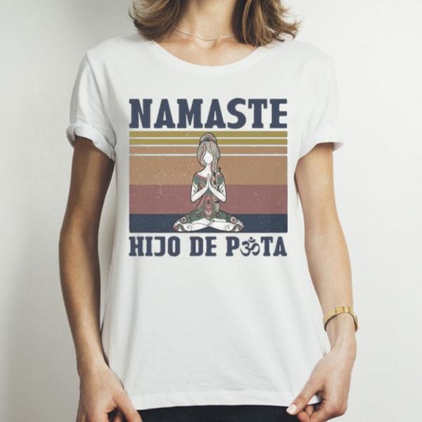 Vintage She Yoga Namaste Hijo De Puta shirt