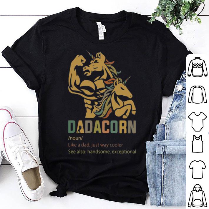 Dadacorn Like A Dad Just Way Cooler See Also Handsome Vintage shirt