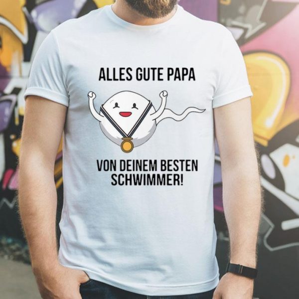 Sperm Alles Gute Papa Von Deinem Besten Schwimmer shirt