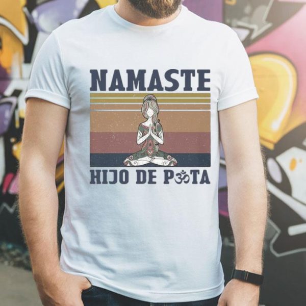 Vintage She Yoga Namaste Hijo De Puta shirt