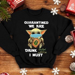 Baby Yoda Mask Quarantined We Are Drink Crown Royal Regal Apple I Must shirt
