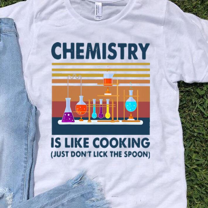 Vintage Chemistry Is Like Cooking Just Don’t Lick The Spoon shirt
