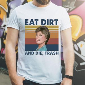 Vintage Blanche Devereaux Eat Dirt And Die Trash shirt