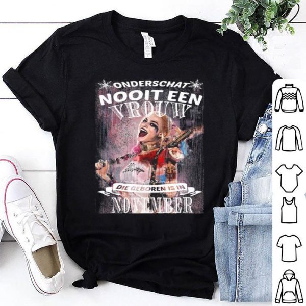 Harley Quinn Onderschat Nooit Een Vrouw Die Geboren Is In November shirt