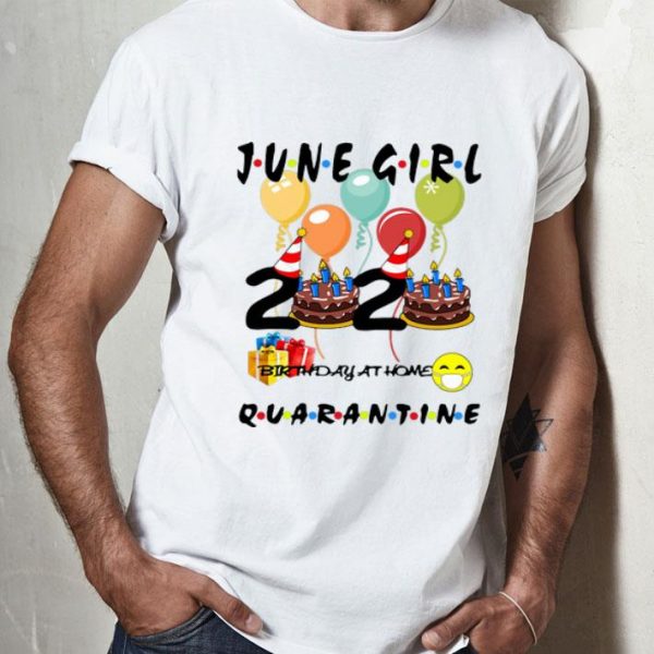 June Girl Birthday Quarantine Covid-19 shirt