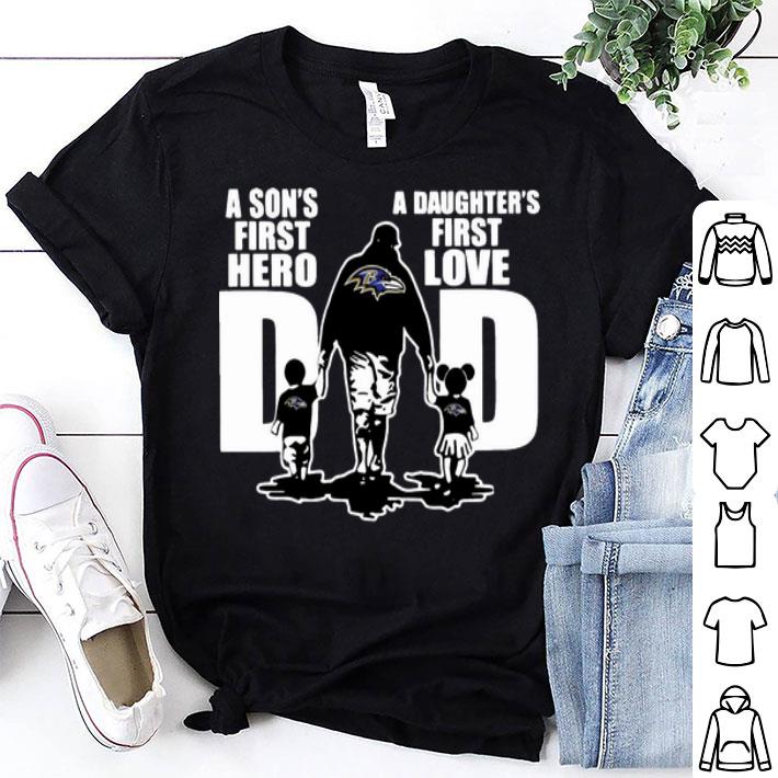 Baltimore Ravens Dad A Son's First Hero A Daughter's First Love shirt