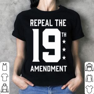 Repeal The 19th Amendment shirt