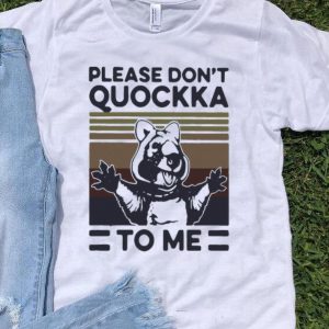 Vintage Please Don’t Quokka To Me shirt