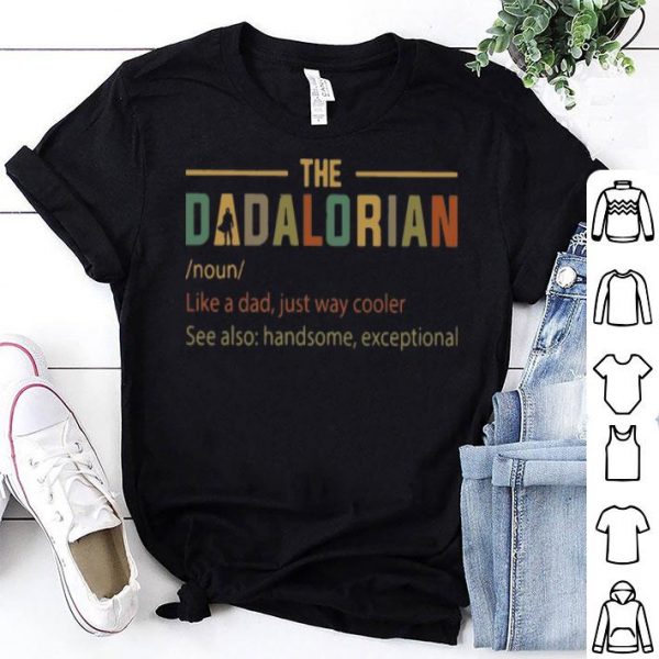 The Dadalorian Like A Dad Just Way Cooler Father's Day shirt