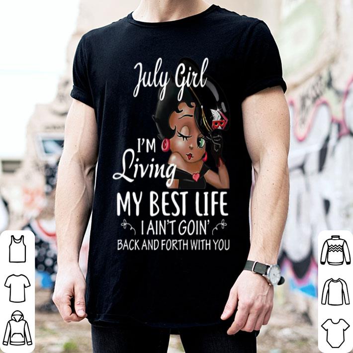 July Girl Betty Boop I'm Living My Best Life shirt July Girl Betty Boop I'm Living My Best Life shirt