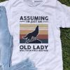 Vintage Wolf Assuming I’m Just An Old Lady Was Your First Mistake shirt